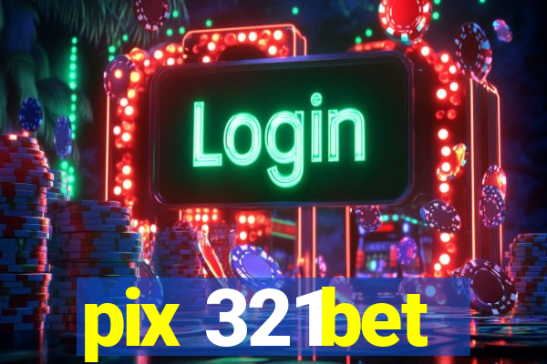 pix 321bet